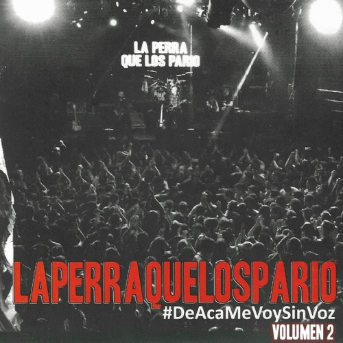 La Perra Que Los Pario : Deacámevoysinvoz, Pt. 2